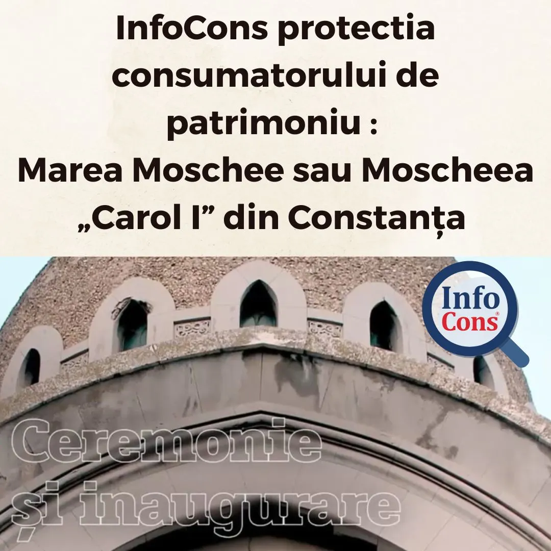 InfoCons protectia consumatorului de patrimoniu : Marea Moschee sau Moscheea &bdquo;Carol I&rdquo; din Constanța