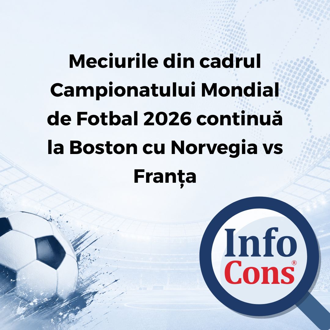 Meciurile din cadrul Campionatului Mondial de Fotbal 2026 continuă la Boston cu Norvegia vs Franța
