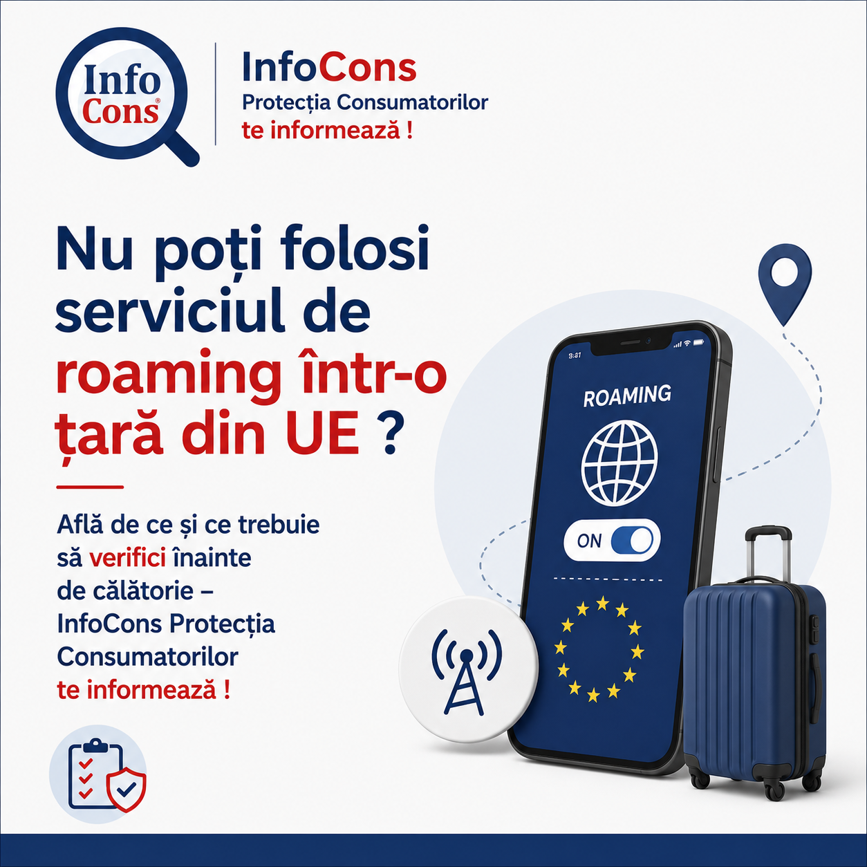 Nu poți folosi serviciul de roaming într-o țară din UE Află de ce și ce trebuie să verifici înainte de călătorie – InfoCons Protecția Consumatorilor te informează !