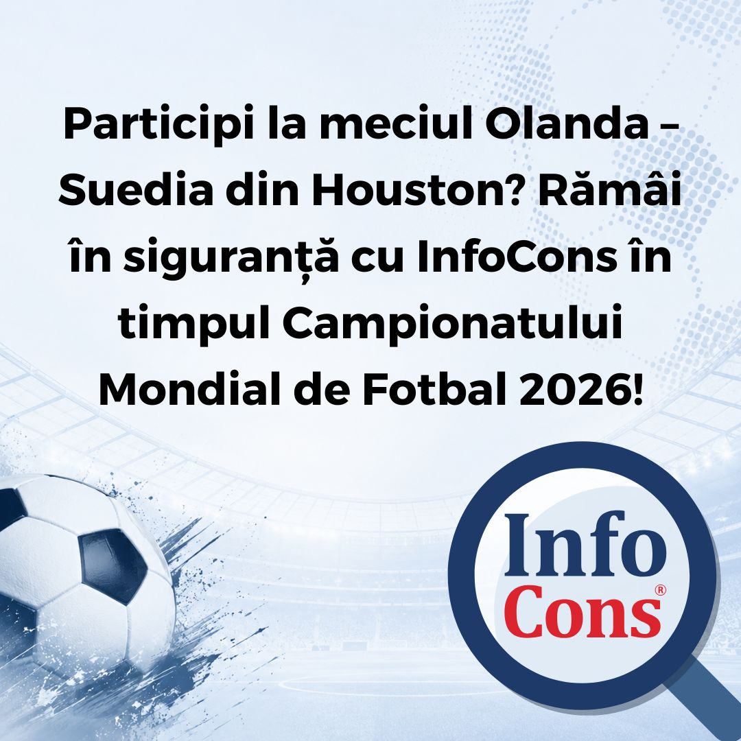 Participi la meciul Olanda – Suedia din Houston ? Rămâi în siguranță cu InfoCons Protecția Consumatorilor în timpul Campionatului Mondial de Fotbal 2026 !