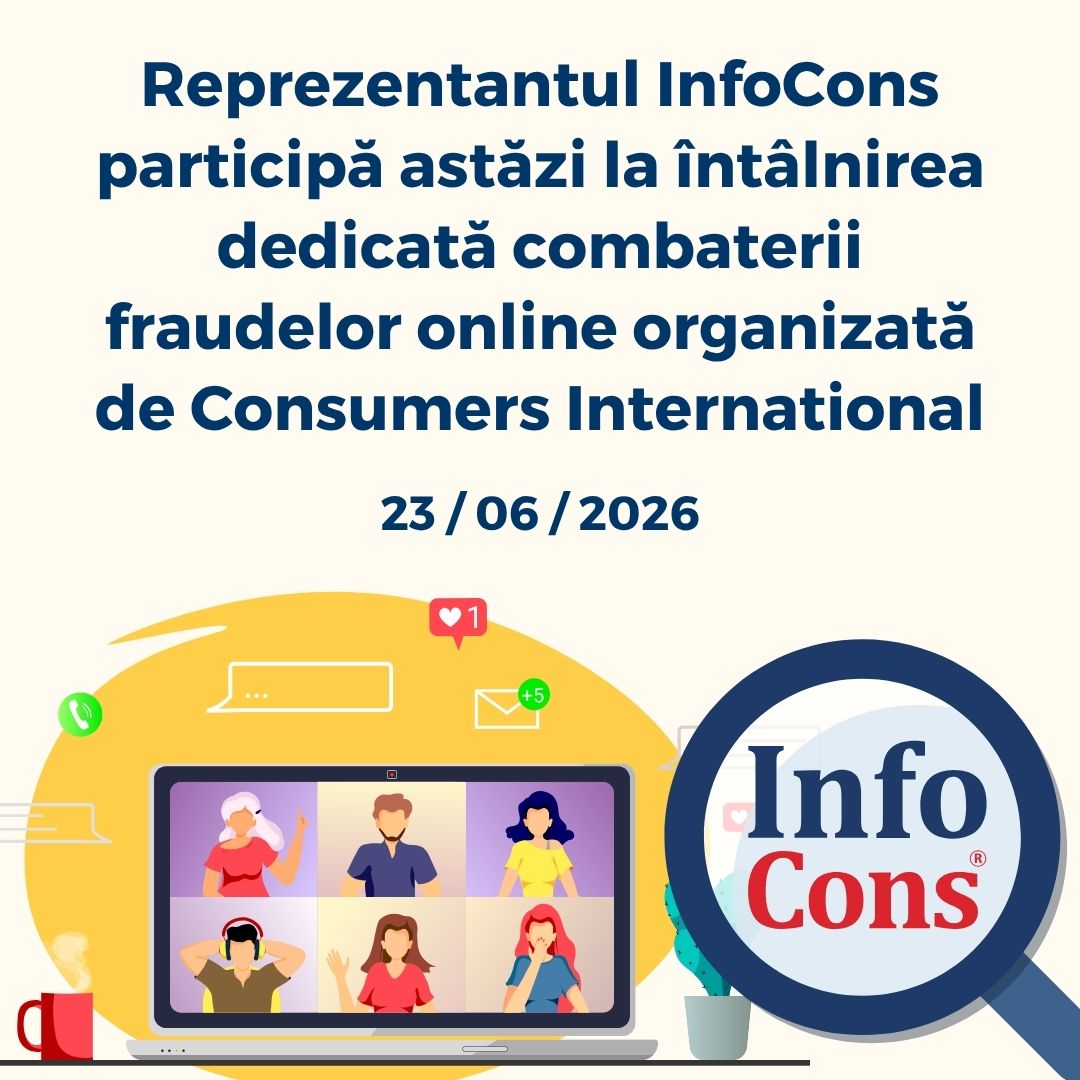 Reprezentantul InfoCons Protecția Consumatorilor participă astăzi la întâlnirea dedicată combaterii fraudelor online organizată de Consumers International