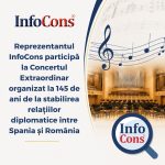 Reprezentantul InfoCons Protecția Consumatorilor participă la Concertul Extraordinar organizat la 145 de ani de la stabilirea relațiilor diplomatice între Spania și România