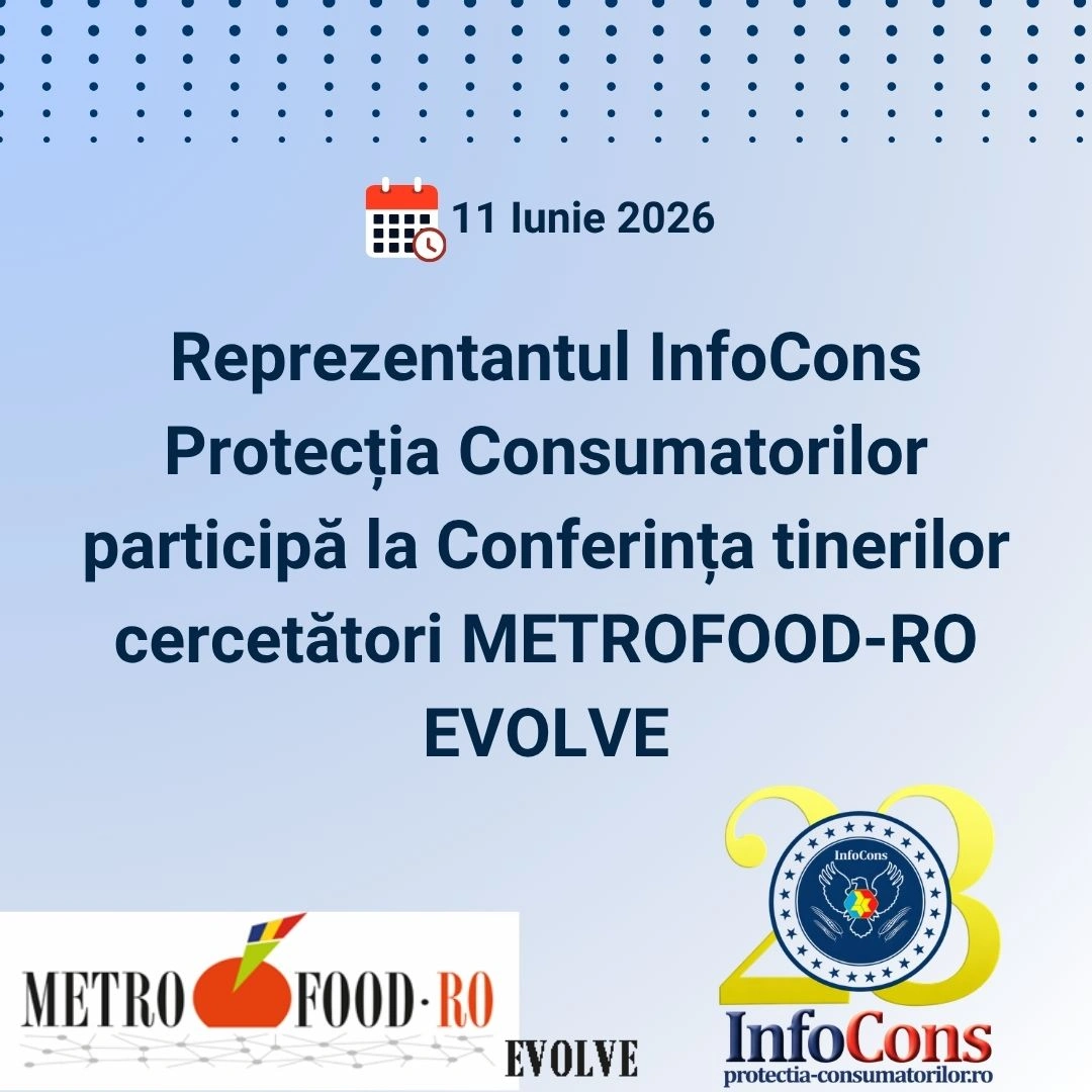 Reprezentantul InfoCons Protecția Consumatorilor participă la Conferința tinerilor cercetători METROFOOD-RO EVOLVE