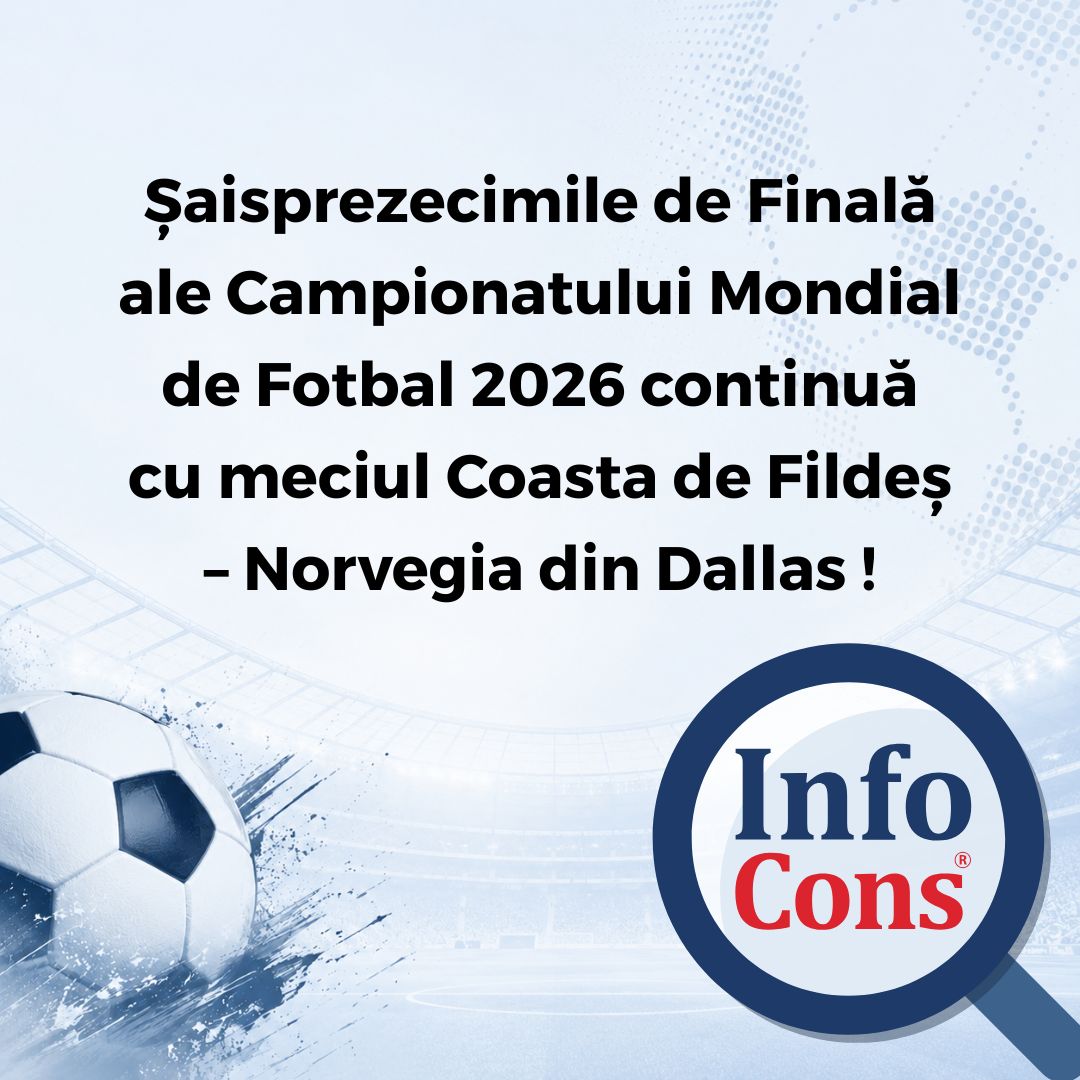 Șaisprezecimile de Finală ale Campionatului Mondial de Fotbal 2026 continuă cu meciul Coasta de Fildeș – Norvegia din Dallas !