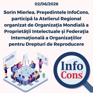 Sorin Mierlea , Președintele InfoCons Protecția Consumatorilor de Proprietate Intelectuală / IP , participă la Atelierul Regional organizat de Organizația Mondială a Proprietății Intelectuale OMPI / World Intellectual Property Organization WIPO și Federația Internațională a Organizațiilor pentru Drepturi de Reproducere IFFRO