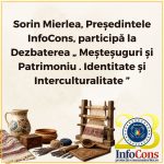 Sorin Mierlea , Președintele InfoCons Protecția Consumatorilor , participă la Dezbaterea „ Meșteșuguri și Patrimoniu . Identitate și Interculturalitate ”