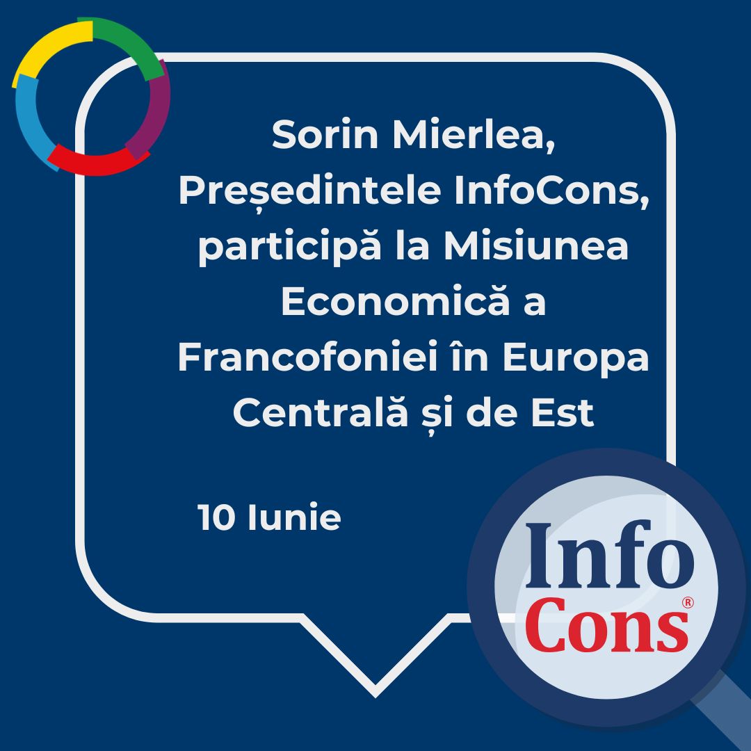 Sorin Mierlea , Președintele InfoCons Protecția Consumatorilor , participă la Misiunea Economică a Francofoniei în Europa Centrală și de Est
