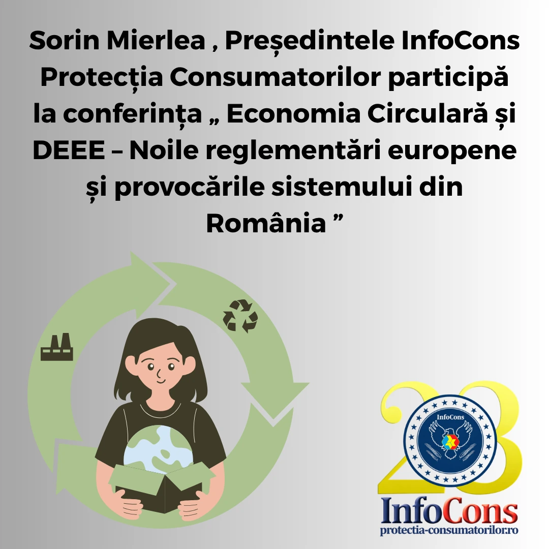 Sorin Mierlea , Președintele InfoCons Protecția Consumatorilor participă la conferința &bdquo; Economia Circulară și DEEE &ndash; Noile reglementări europene și provocările sistemului din Rom&acirc;nia &rdquo;