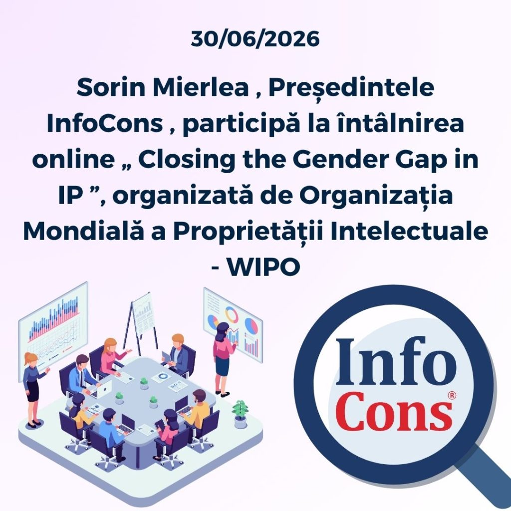 Sorin Mierlea , Președintele InfoCons , participă la &icirc;nt&acirc;lnirea online &bdquo; Closing the Gender Gap in IP &rdquo;, organizată de Organizația Mondială a Proprietății Intelectuale - WIPO