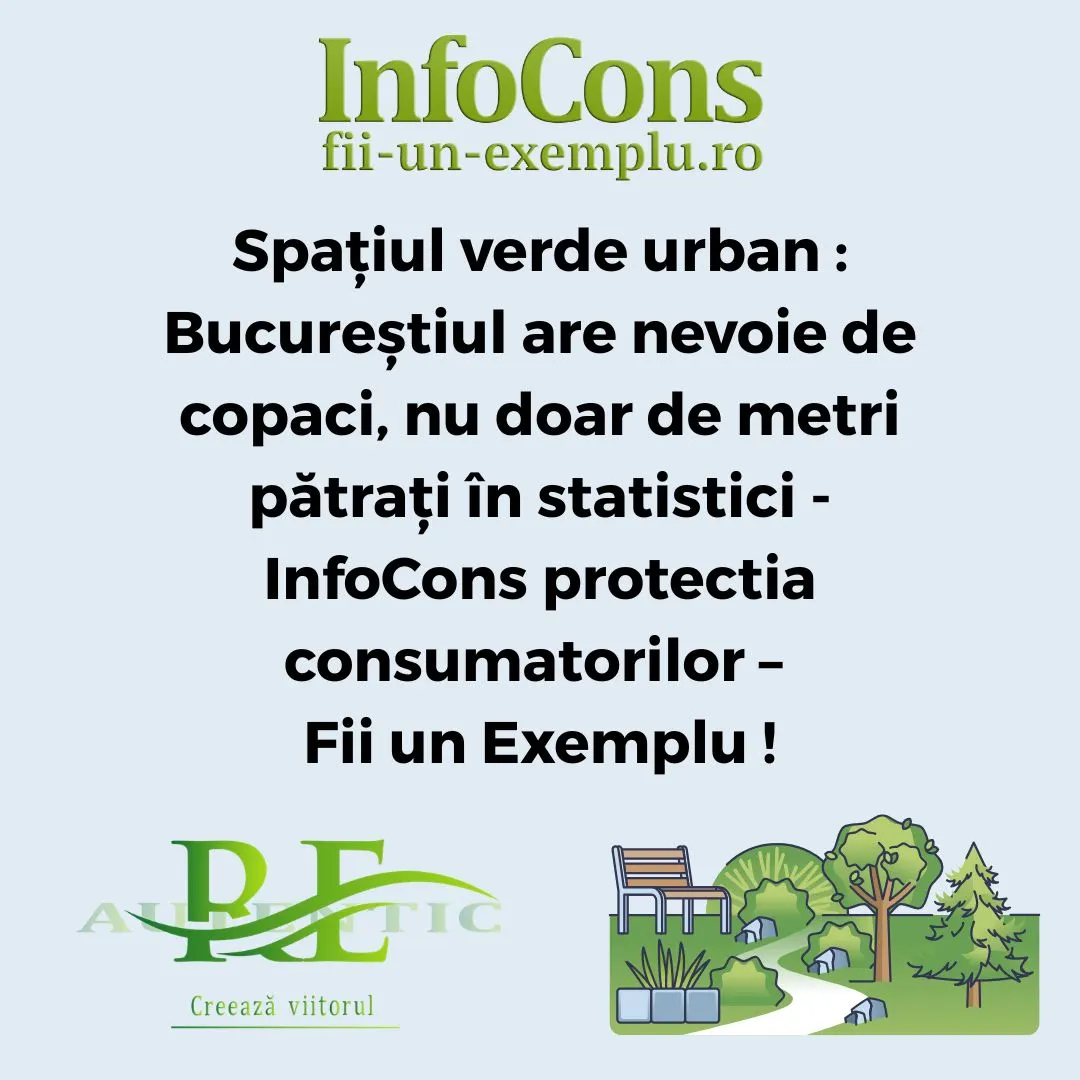 Spațiul verde urban : Bucureștiul are nevoie de copaci, nu doar de metri pătrați &icirc;n statistici &ndash; InfoCons protectia consumatorilor &ndash; Fii un Exemplu !