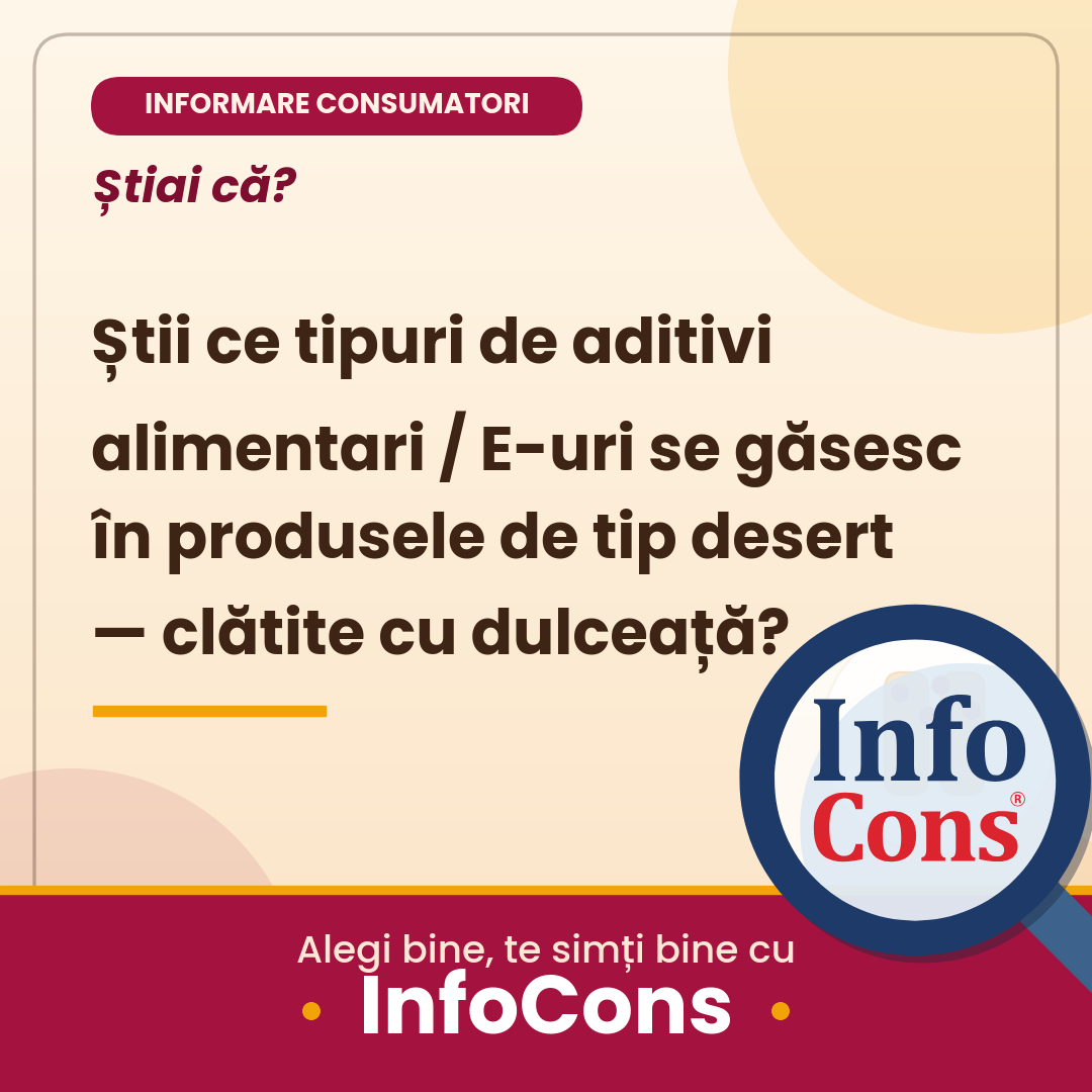 Știi ce tipuri de aditivi alimentari / E-URI se regăsesc &icirc;n produsele de tip desert &ndash; clătite cu dulceață ? Alegi bine , te simți bine cu InfoCons !
