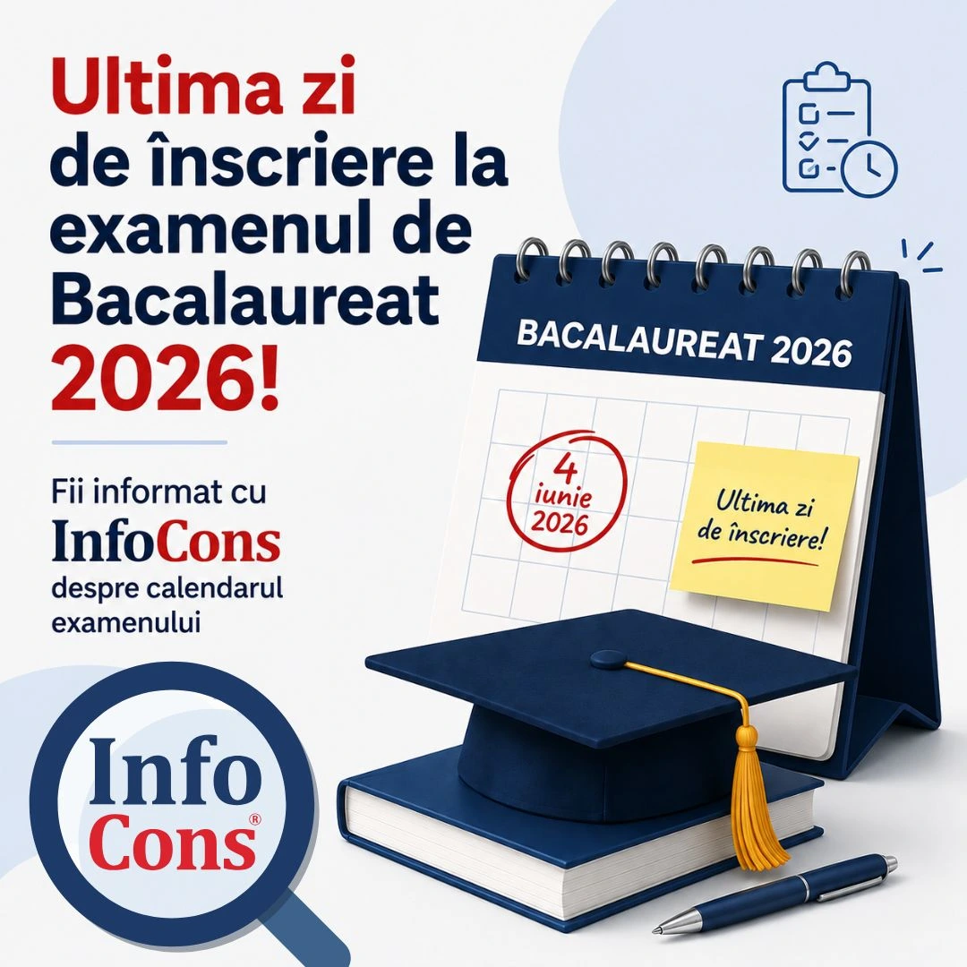 Ultima zi de înscriere la examenul de Bacalaureat 2026 ! Fii informat cu InfoCons despre calendarul examenului