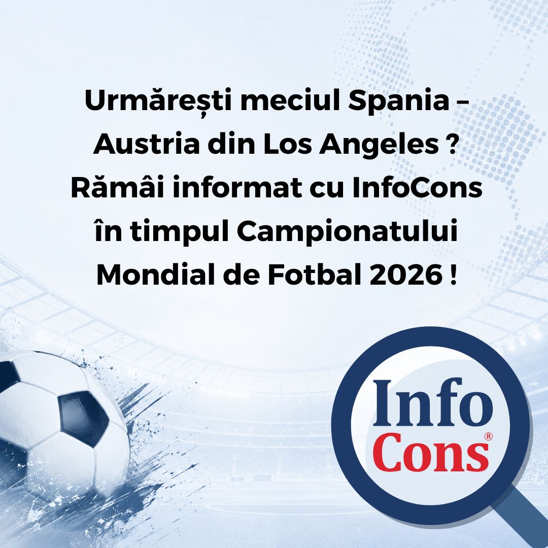 Urmărești meciul Spania &ndash; Austria din Los Angeles ? Răm&acirc;i informat cu InfoCons &icirc;n timpul Campionatului Mondial de Fotbal 2026 !