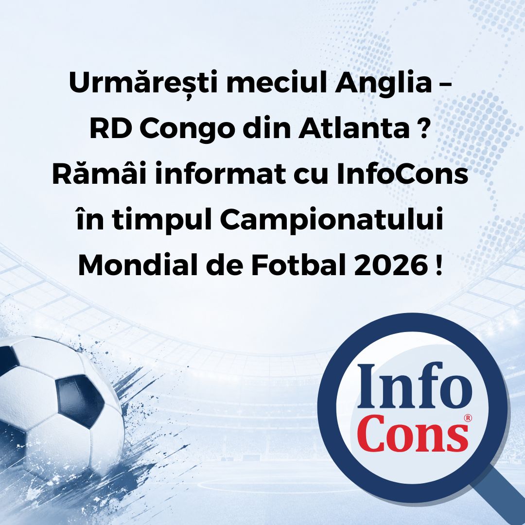Urmărești meciul Anglia &ndash; RD Congo din Atlanta ? Răm&acirc;i informat cu InfoCons &icirc;n timpul Campionatului Mondial de Fotbal 2026 !