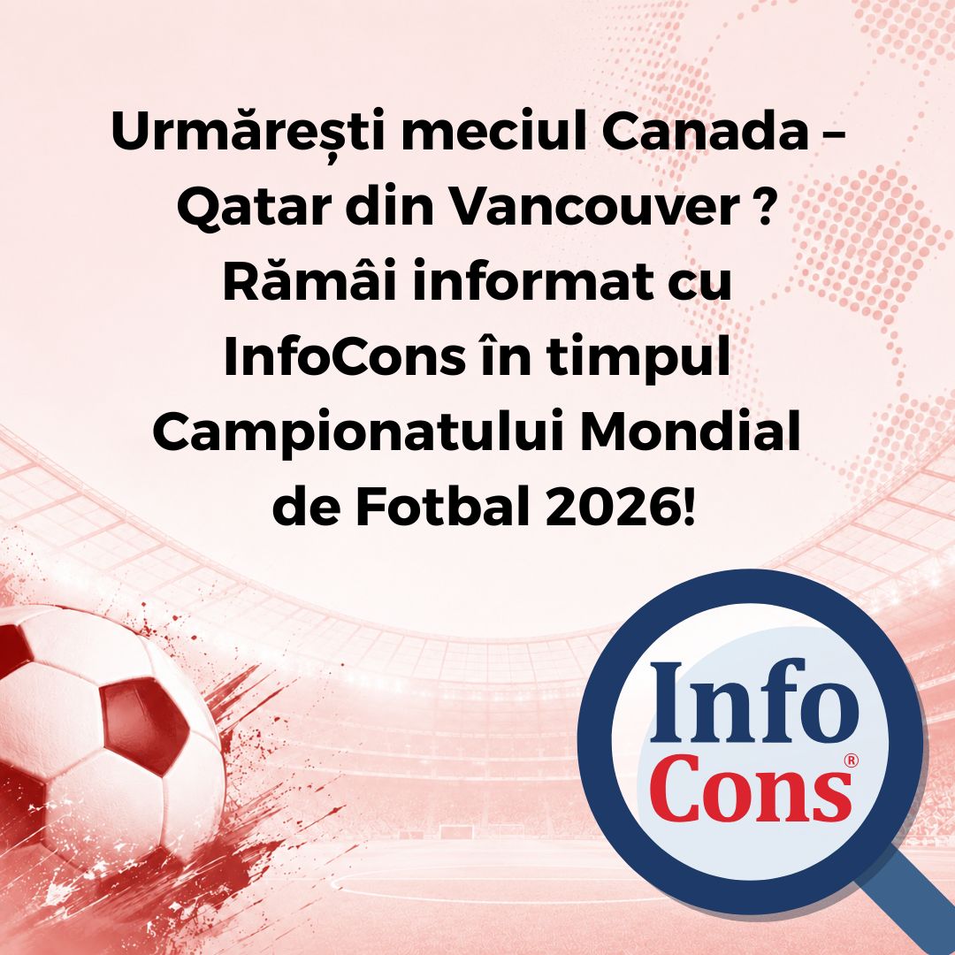 Urmărești meciul Canada – Qatar din Vancouver ? Rămâi informat cu InfoCons Protecția Consumatorilor în timpul Campionatului Mondial de Fotbal 2026!
