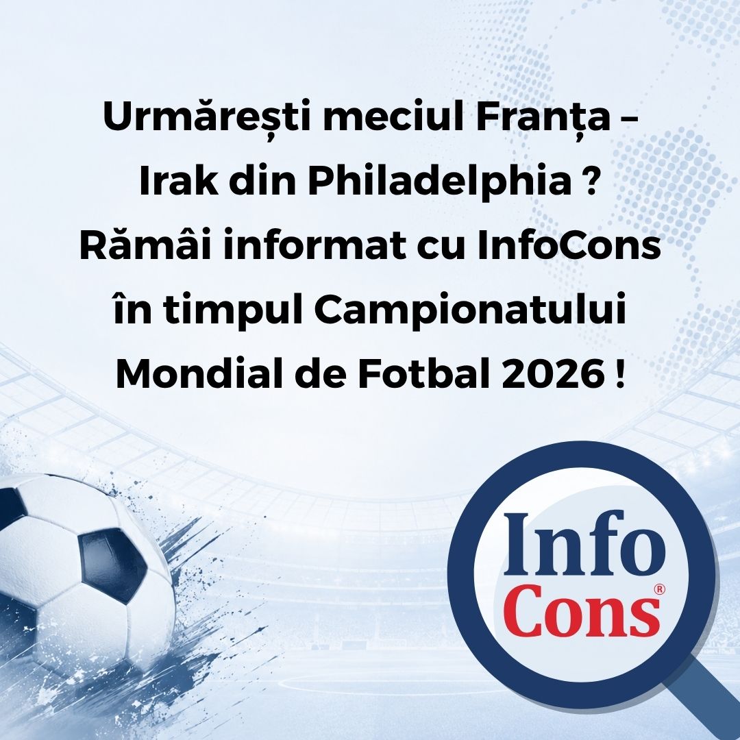 Urmărești meciul Franța – Irak din Philadelphia ? Rămâi informat cu InfoCons Protecția Consumatorilor în timpul Campionatului Mondial de Fotbal 2026 !