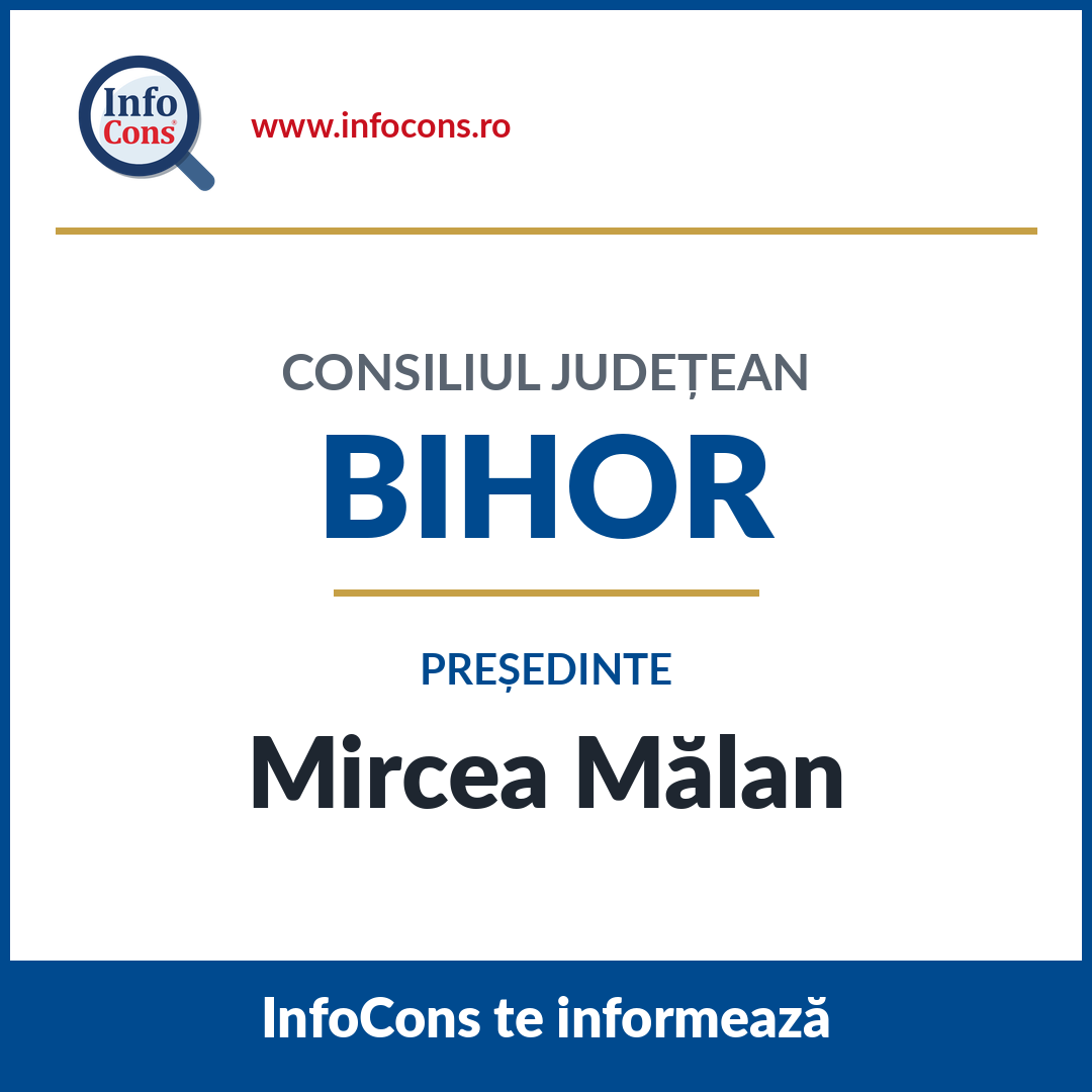 Consiliul Județean Bihor și președintele Mircea Mălan &ndash; InfoCons te informează