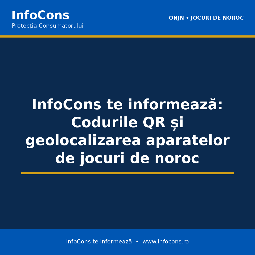 InfoCons te informează: Codurile QR și geolocalizarea aparatelor de jocuri de noroc