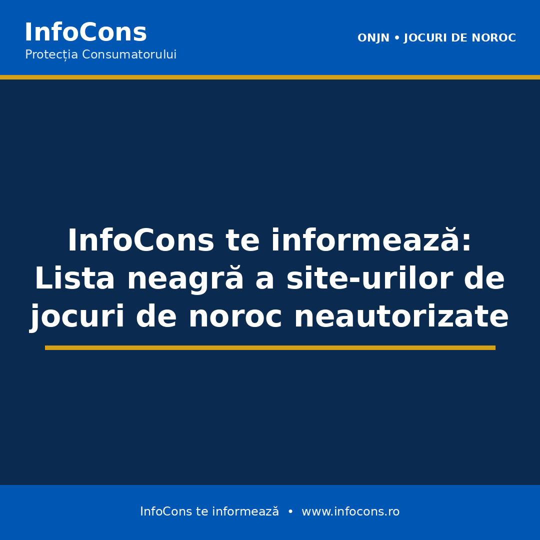 InfoCons te informează : Lista neagră a site-urilor de jocuri de noroc neautorizate