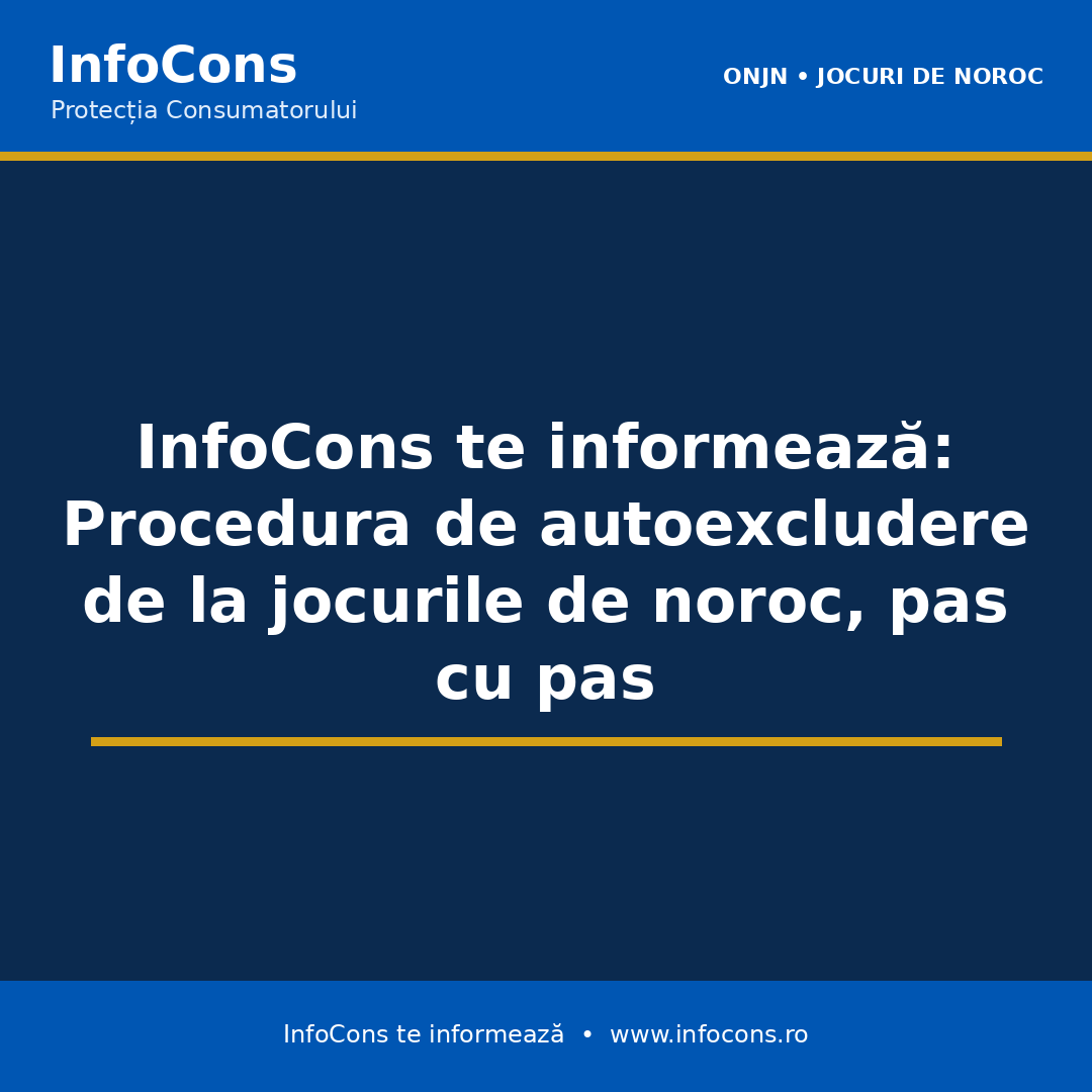 InfoCons te informează : Procedura de autoexcludere de la jocurile de noroc, pas cu pas
