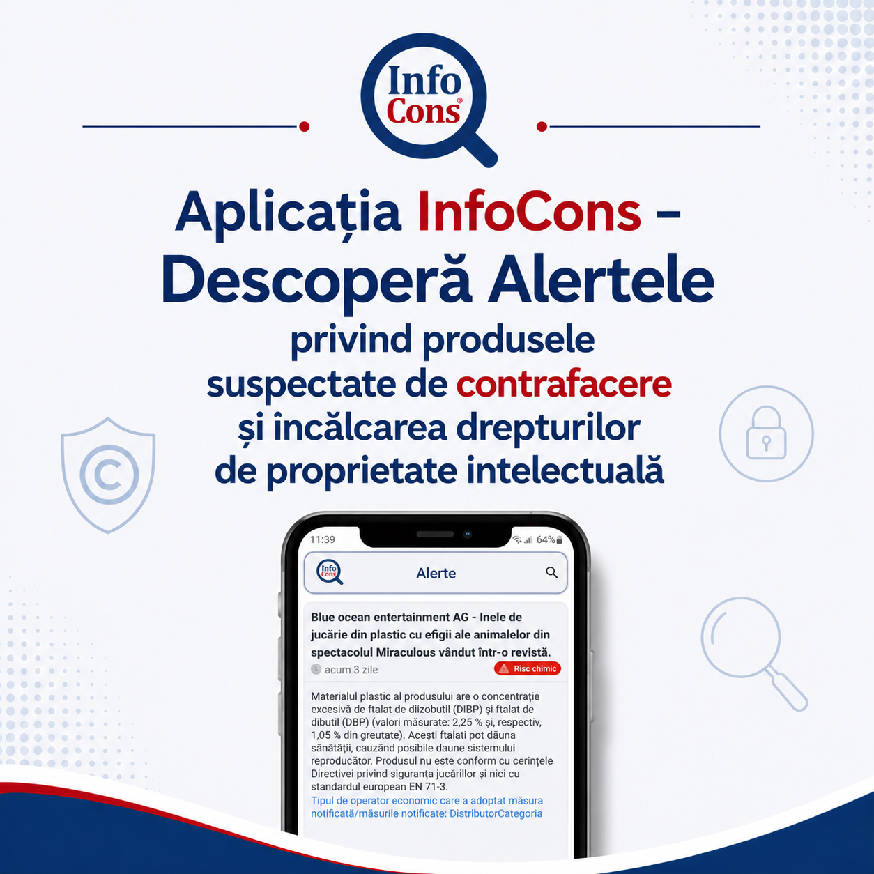 Aplicația InfoCons – Descoperă Alertele privind produsele suspectate de contrafacere și încălcarea drepturilor de proprietate intelectuală