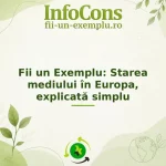 Starea mediului în Europa, explicată simplu - Fii un Exemplu pentru Mediu