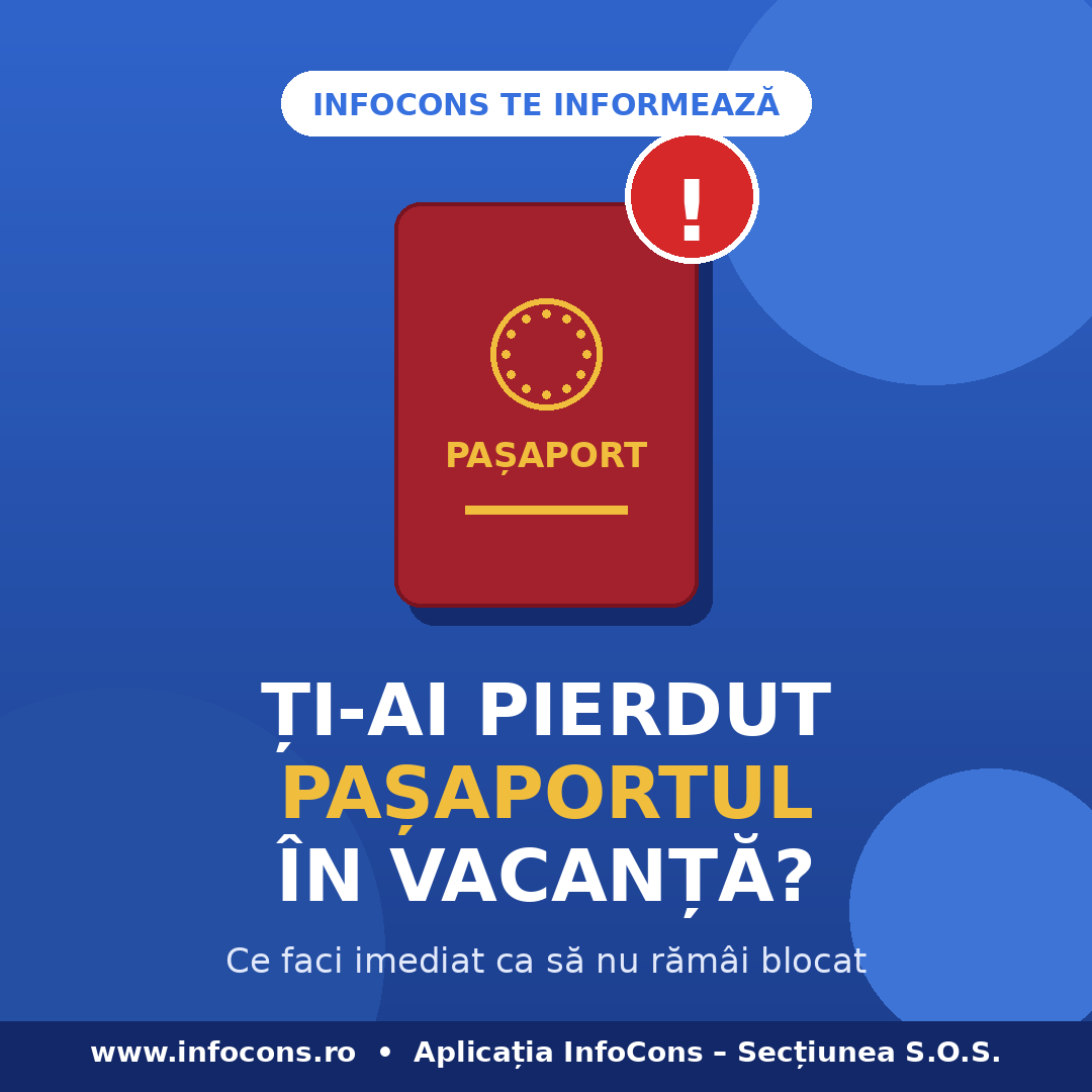 InfoCons te informeaza - Ti-ai pierdut pasaportul in vacanta - ghidul complet ca sa nu ramai blocat in strainatate