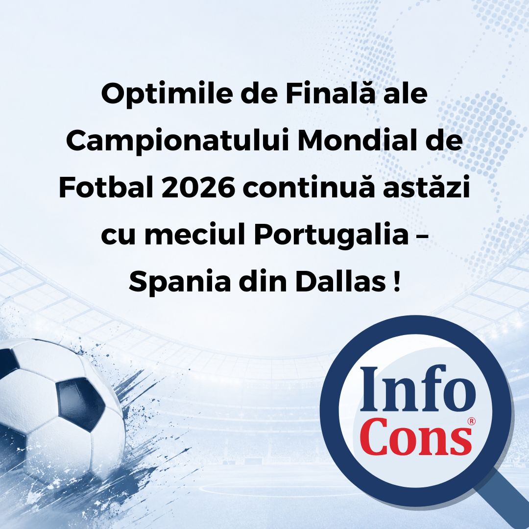 Optimile de Finală ale Campionatului Mondial de Fotbal 2026 continuă astăzi cu meciul Portugalia &ndash; Spania din Dallas !