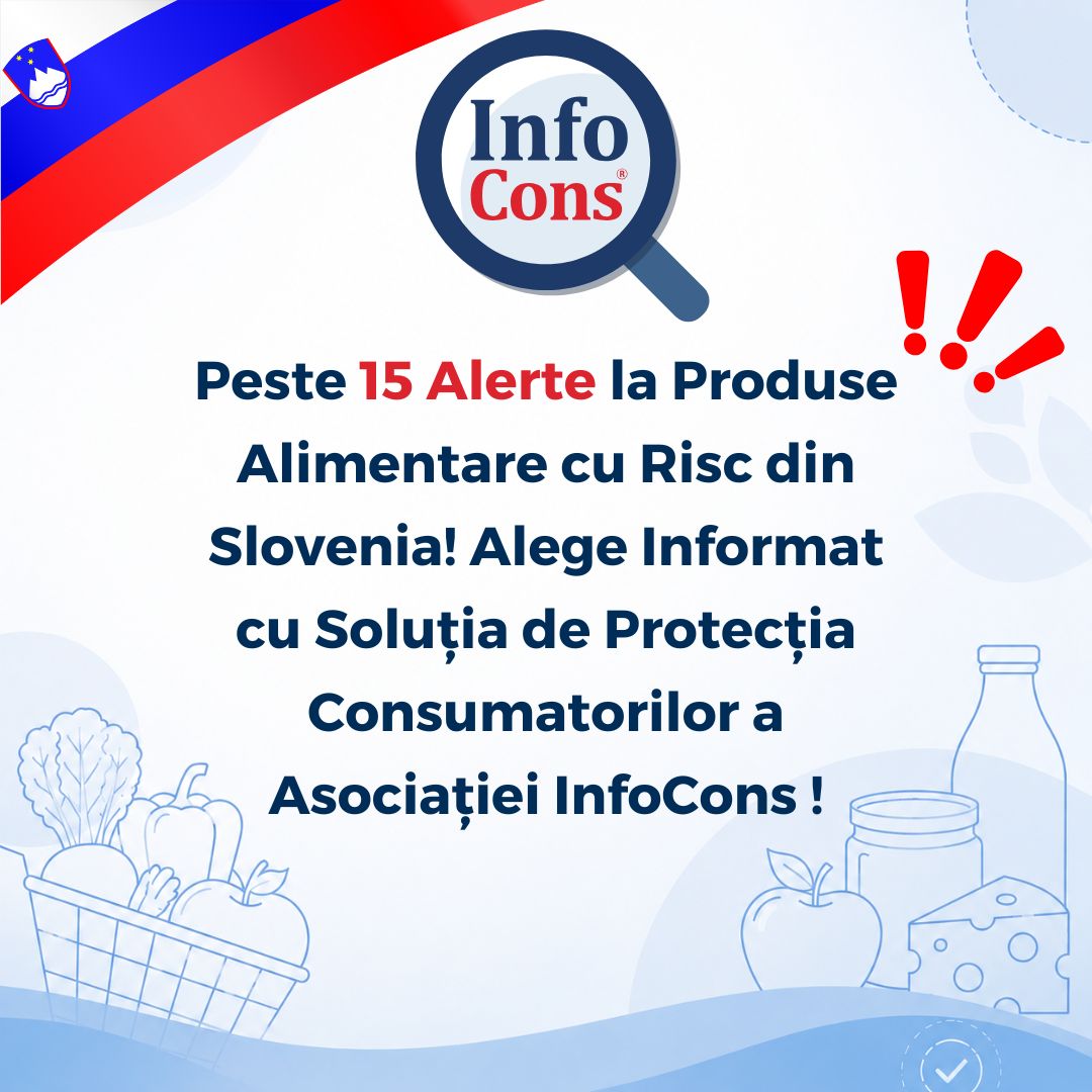 Peste 15 Alerte la Produse Alimentare cu Risc din Slovenia / Republica Slovenia ! Alege Informat cu Soluția de Protecția Consumatorilor a Asociației InfoCons !