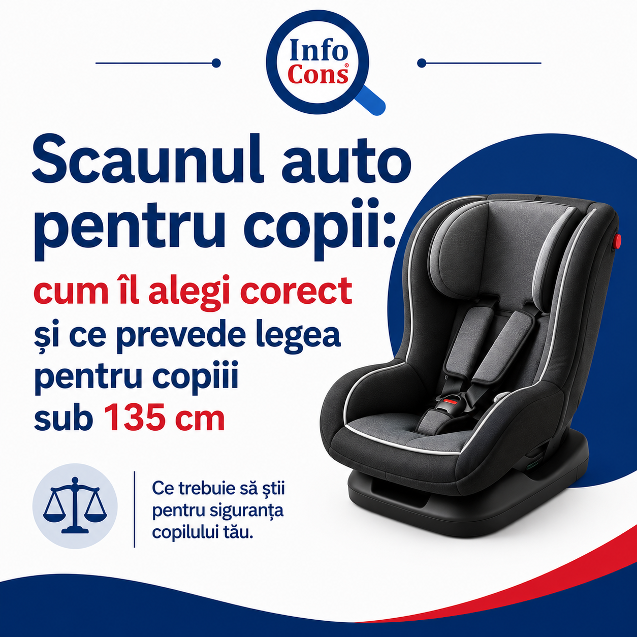 Scaunul auto pentru copii cum îl alegi corect și ce prevede legea pentru copiii sub 135 cm