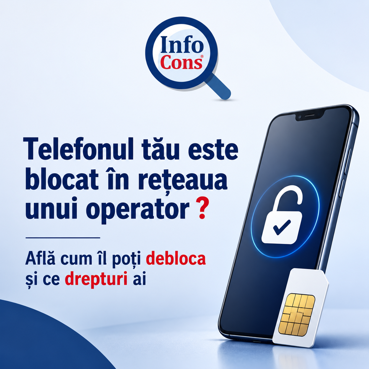 Telefonul tău este blocat în rețeaua unui operator ? Află cum îl poți debloca și ce drepturi ai