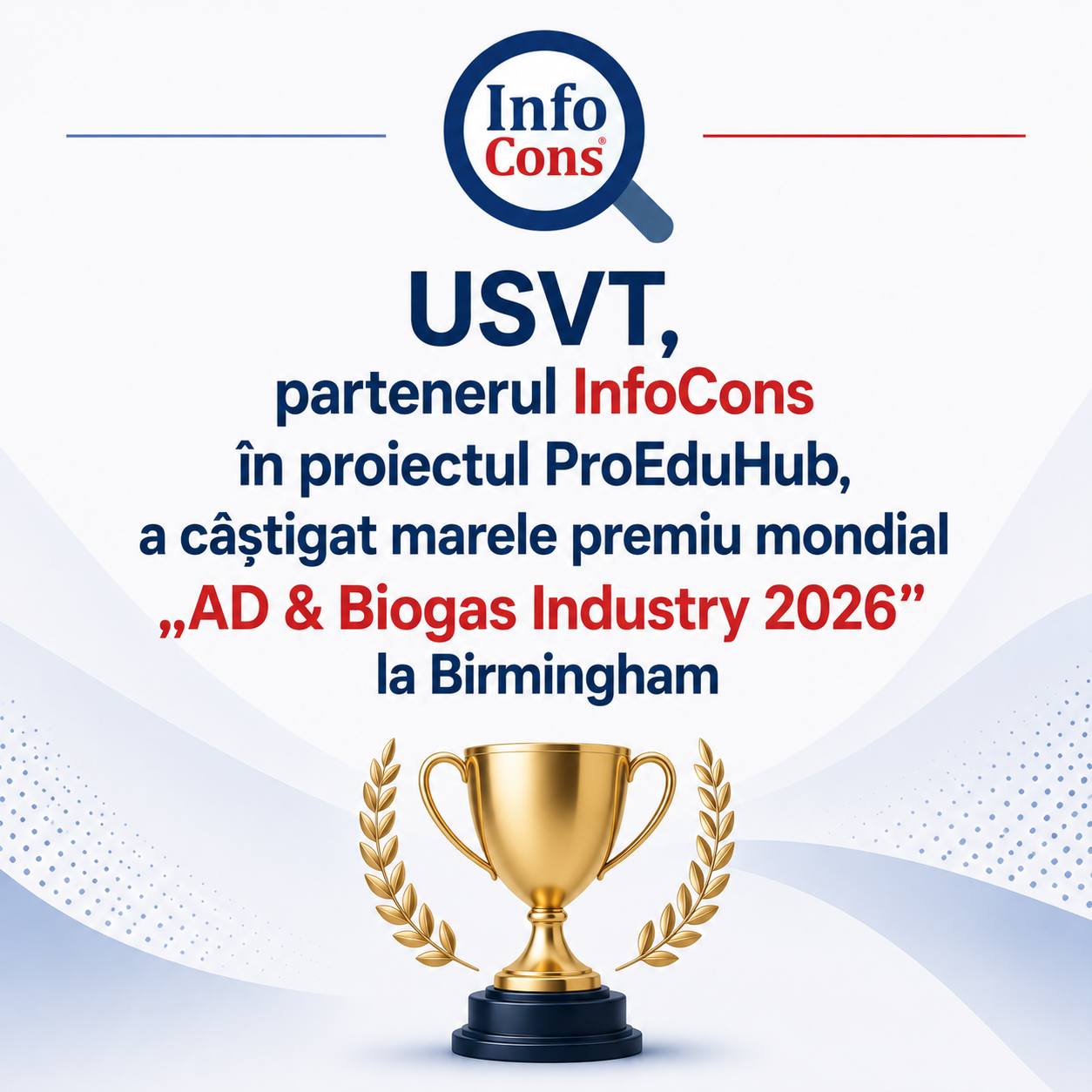 Universitatea de Științele Vieții „Regele Mihai I” din Timișoara – USVT , partenerul InfoCons în proiectul ProEduHub , a câștigat marele premiu mondial „AD & Biogas Industry 2026” la Birmingham