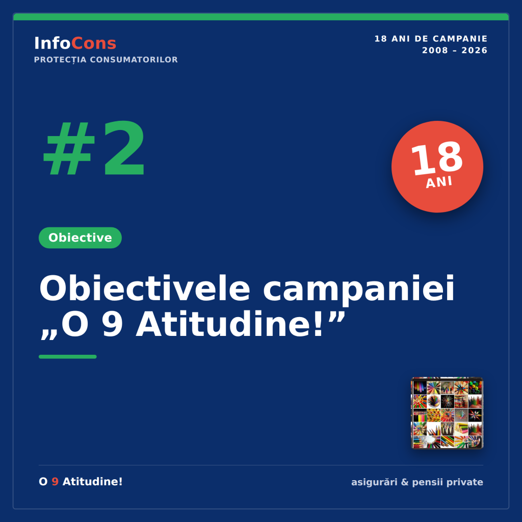 #2 InfoCons - Protectia Consumatorilor in domeniul asigurarilor si pensiilor private - Obiectivele campaniei O 9 Atitudine