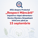 Află despre Proiectul Respect Mâncării ! împotriva risipei alimentare - Devino Membru Simpatizant InfoCons până pe 15 septembrie
