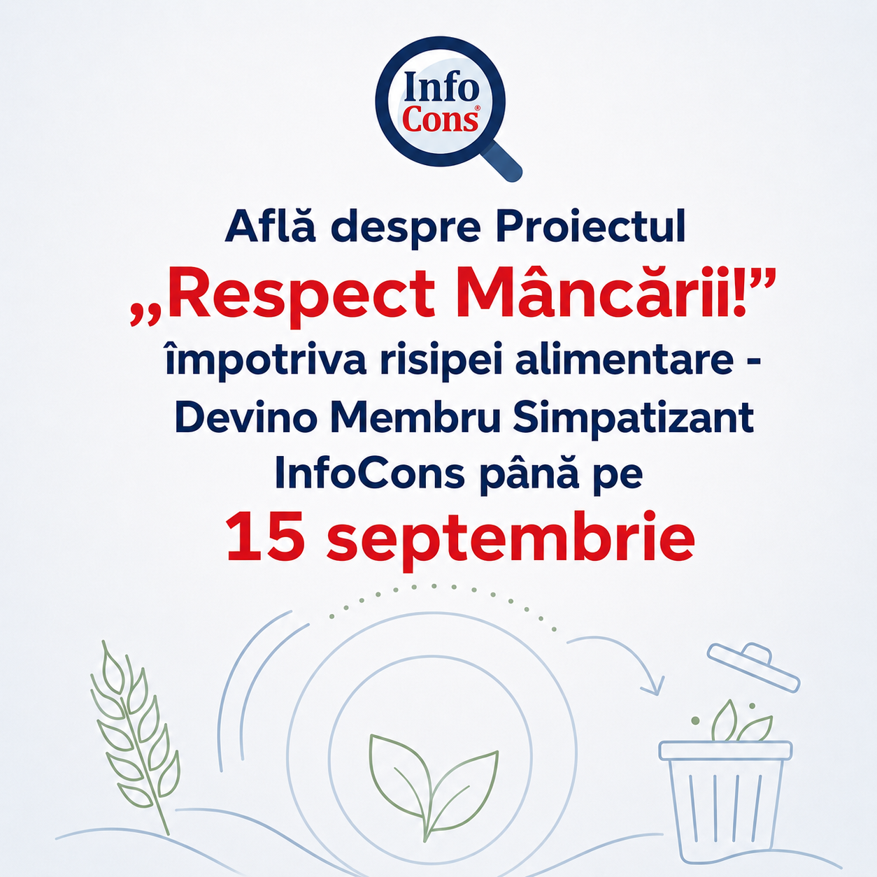 Află despre Proiectul Respect Mâncării ! împotriva risipei alimentare - Devino Membru Simpatizant InfoCons până pe 15 septembrie