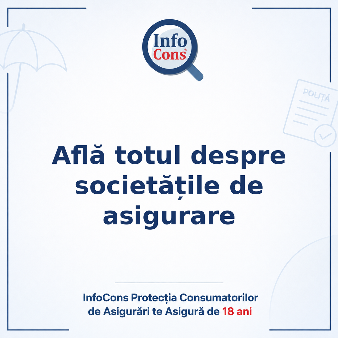 Află totul despre societățile de asigurare - InfoCons Protecția Consumatorilor de Asigurări te Asigură de 18 ani
