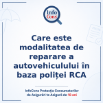 Care este modalitatea de reparare a autovehiculului în baza poliței RCA - InfoCons Protecția Consumatorilor de Asigurări te Asigură de 18 ani