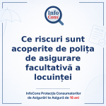Ce riscuri sunt acoperite de polița de asigurare facultativă a locuinței - InfoCons Protecția Consumatorilor de Asigurări te Asigură de 18 ani