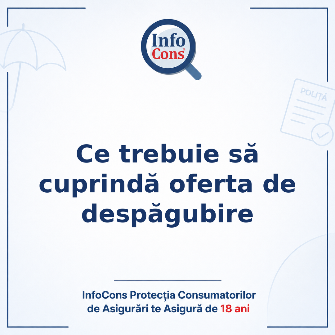 Ce trebuie să cuprindă oferta de despăgubire - InfoCons Protecția Consumatorilor de Asigurări te Asigură de 18 ani