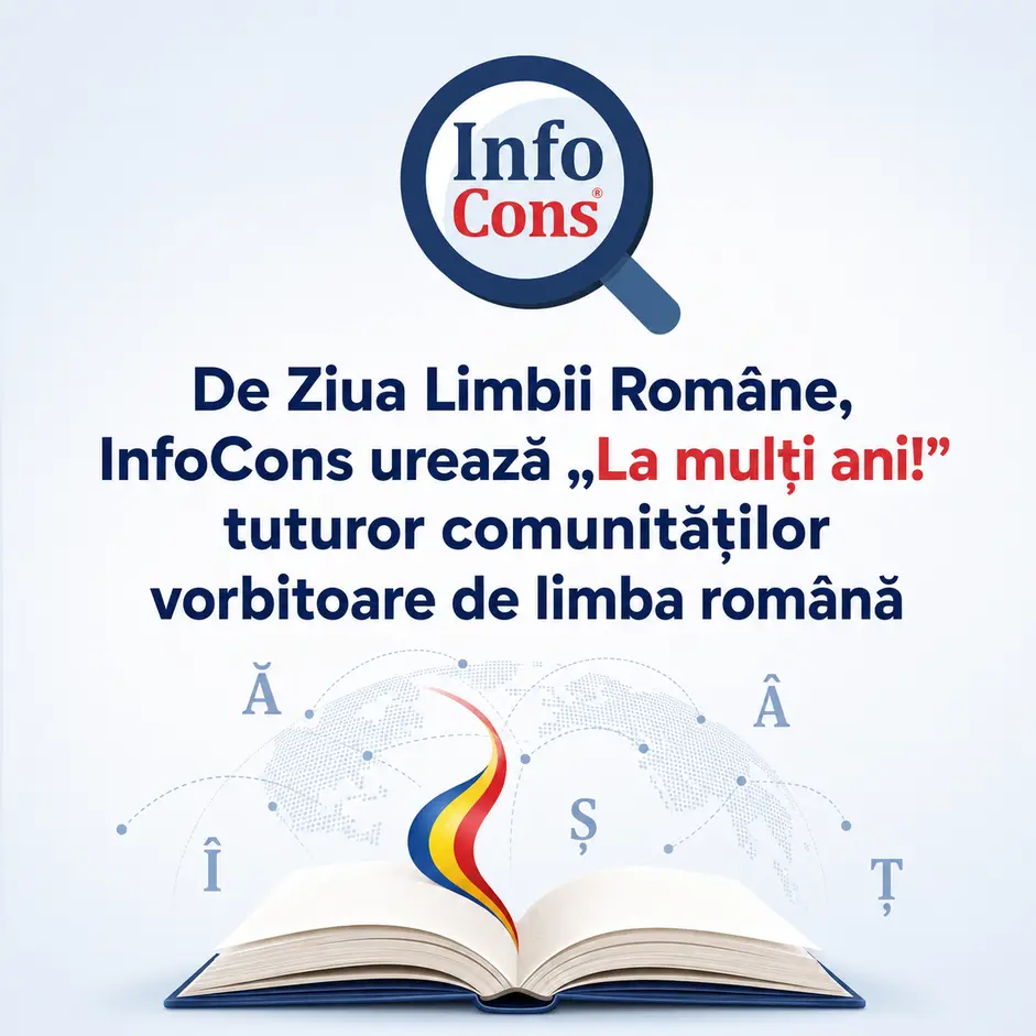 De Ziua Limbii Rom&acirc;ne , InfoCons urează &bdquo; La mulți ani ! &rdquo; tuturor comunităților vorbitoare de limba rom&acirc;nă