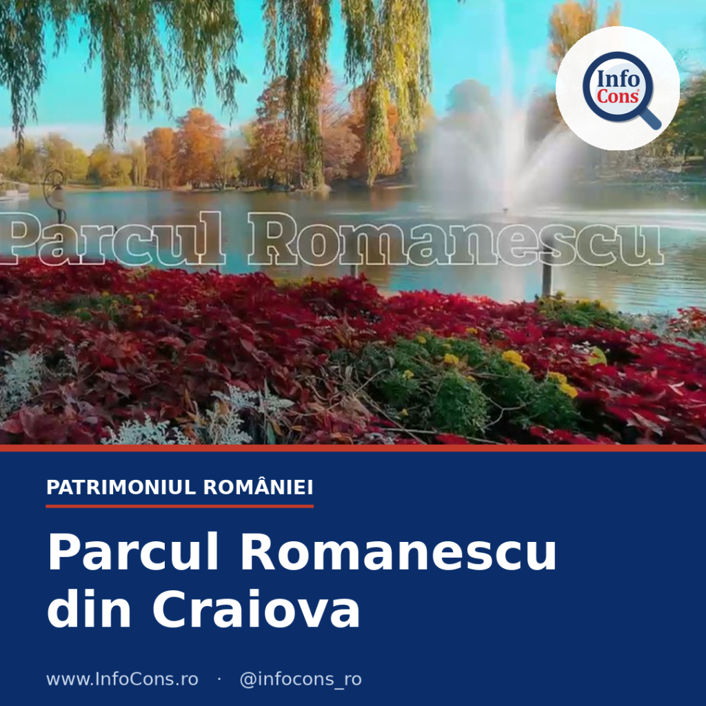 InfoCons - Protectia Consumatorilor de Patrimoniu - Parcul Romanescu din Craiova
