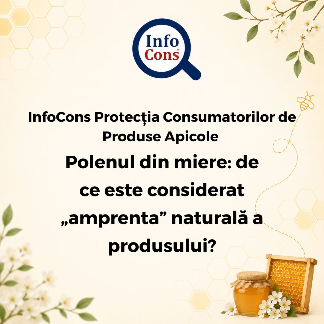 InfoCons Protecția Consumatorilor de Produse Apicole - Polenul din miere: de ce este considerat „amprenta” naturală a produsului?