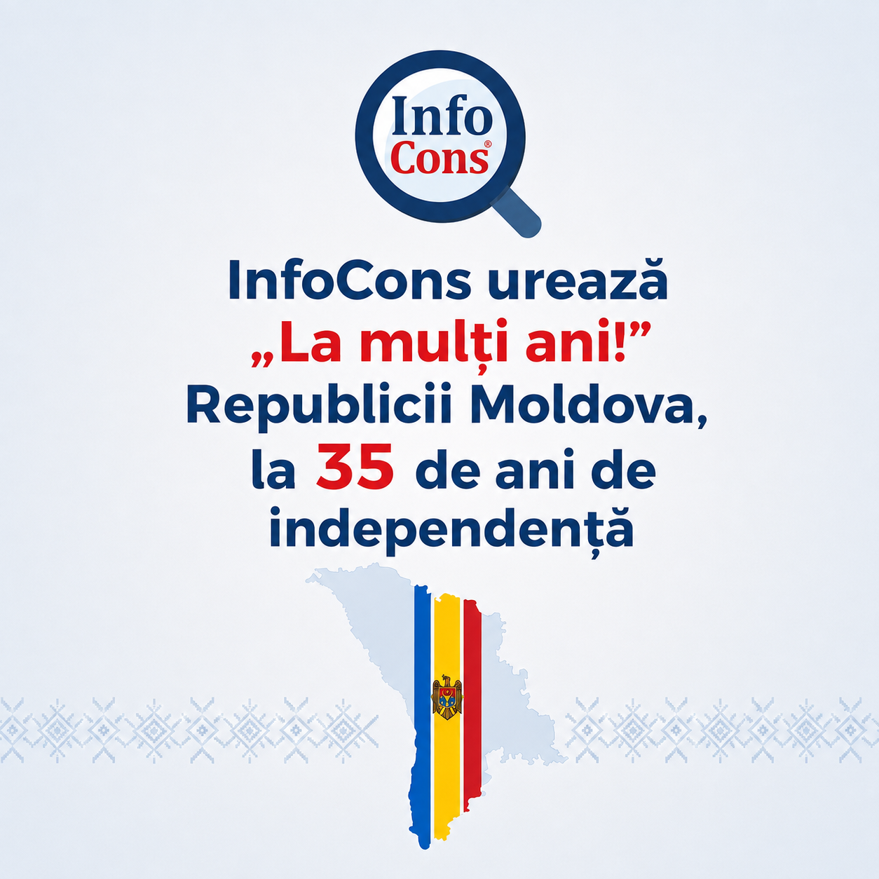 InfoCons urează „La mulți ani!” Republicii Moldova, la 35 de ani de Independență !