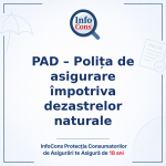 PAD – Polița de asigurare împotriva dezastrelor naturale - InfoCons Protecția Consumatorilor de Asigurări te Asigură de 18 ani