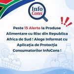 Peste 15 Alerte la Produse Alimentare cu Risc din Republica Africa de Sud ! Alege Informat cu Aplicația de Protecția Consumatorilor InfoCons !