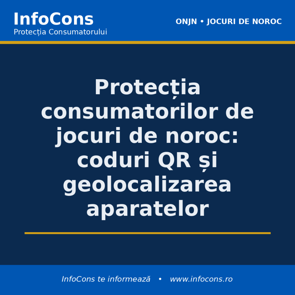 Protecția consumatorilor de jocuri de noroc - coduri QR și geolocalizarea aparatelor