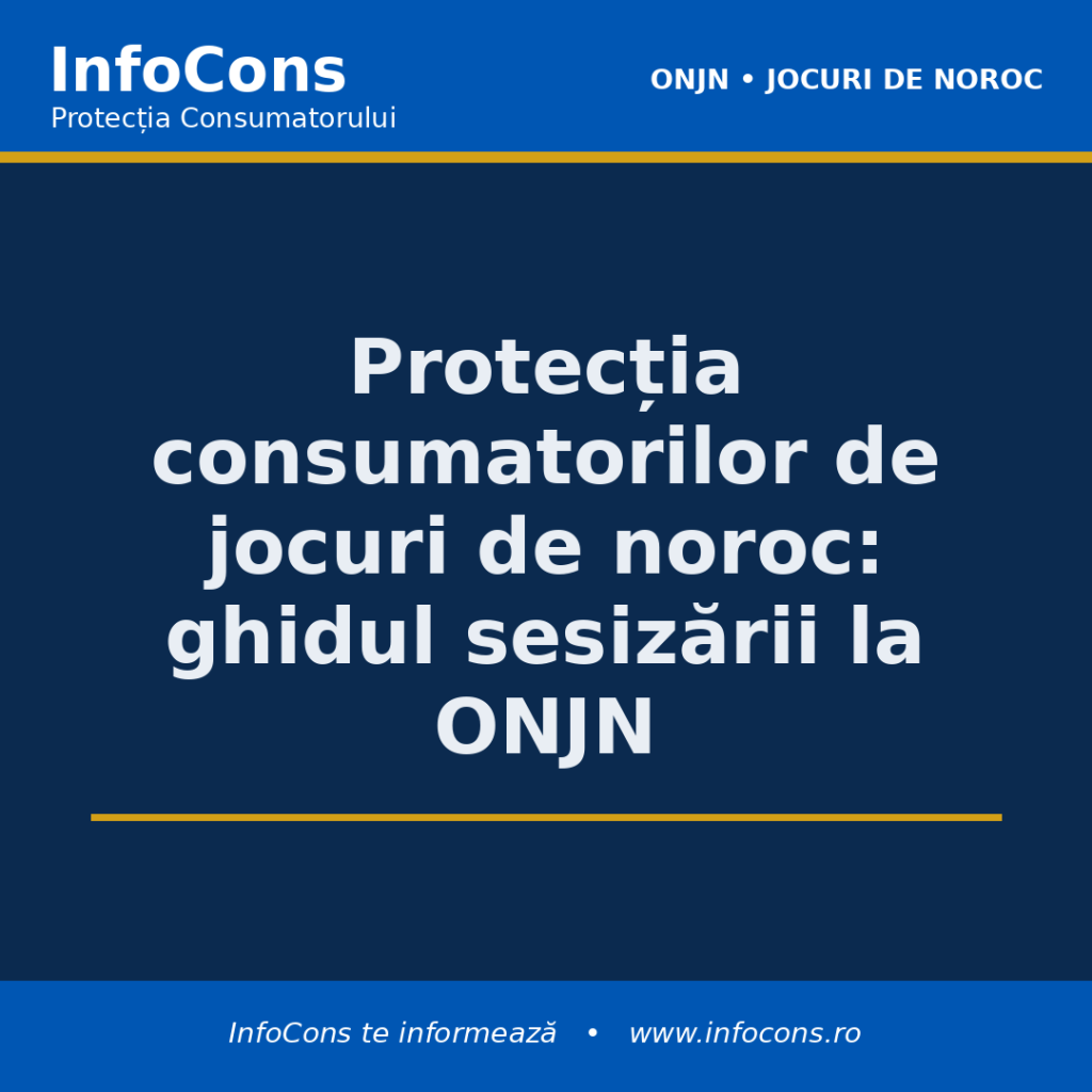 Protecția consumatorilor de jocuri de noroc - ghidul sesizării la ONJN