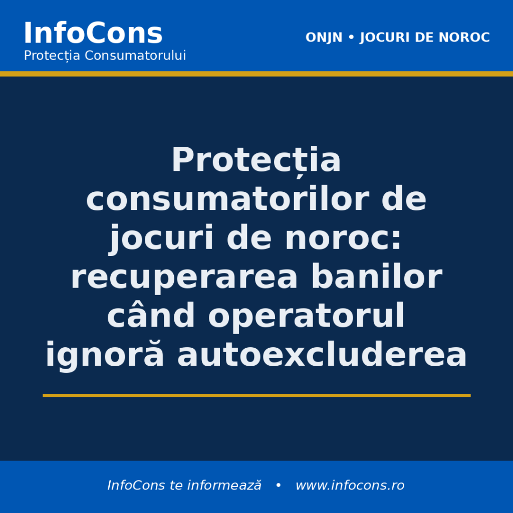 Protecția consumatorilor de jocuri de noroc - recuperarea banilor c&acirc;nd operatorul ignoră autoexcluderea