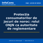 Protecția consumatorilor de jocuri de noroc - rolul ONJN ca autoritate de reglementare