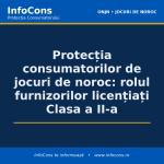 Protecția consumatorilor de jocuri de noroc - rolul furnizorilor licențiați Clasa a II-a